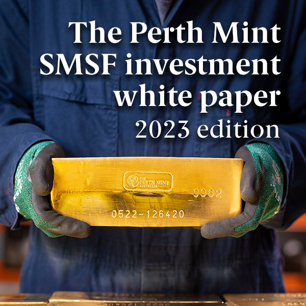 The Perth Mint SMSF investment white paper - 2022 Edition
