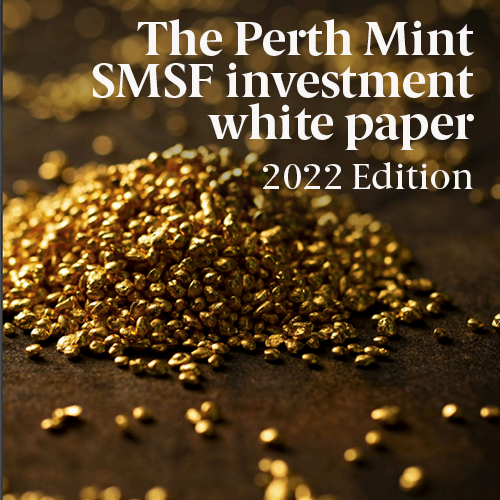 The Perth Mint SMSF investment white paper - 2022 Edition